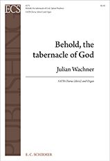 Julian Wachner: Behold the Tabernacle of God