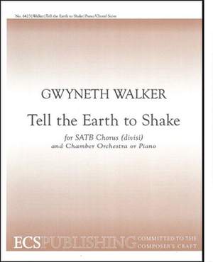 Gwyneth Walker: Tell the Earth to Shake