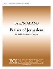 Byron Adams: Praises of Jerusalem