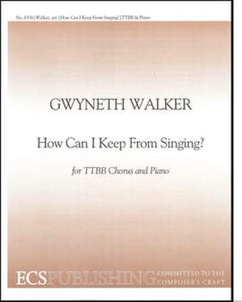 Gwyneth Walker: How Can I Keep from Singing?