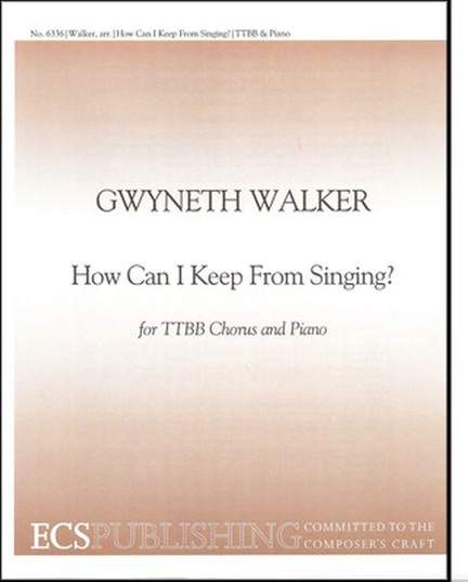 Gwyneth Walker: How Can I Keep from Singing?