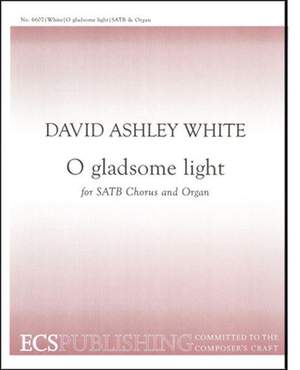 David Ashley White: O Gladsome Light
