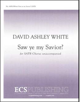 David Ashley White: Saw Ye My Savior?