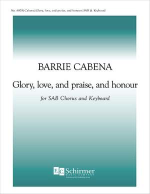 Barrie Cabena: Glory, love, and praise, and honour