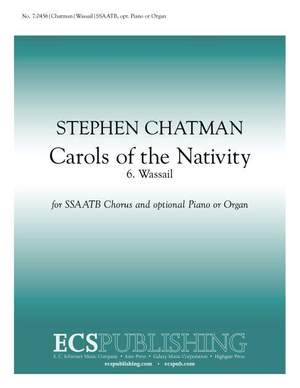 Stephen Chatman: Carols of the Nativity: 6. Wassail