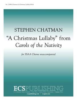 Stephen Chatman: Carols of the Nativity: 4. A Christmas Lullaby