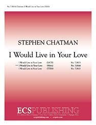 Stephen Chatman: I Would Live in Your Love