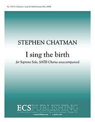 Stephen Chatman: I sing the birth