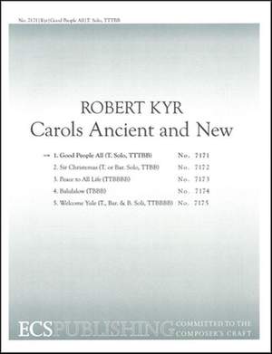 Robert Kyr: Carols Ancient and New: No. 1 Good People All