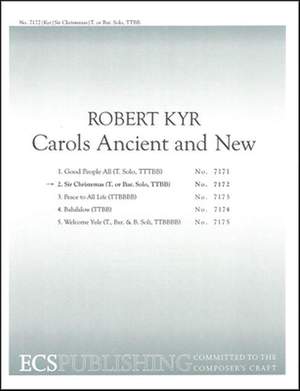 Robert Kyr: Carols Ancient and New: No. 2 Sir Christemas