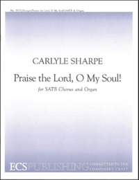 Carlyle Sharpe: Praise the Lord, O My Soul