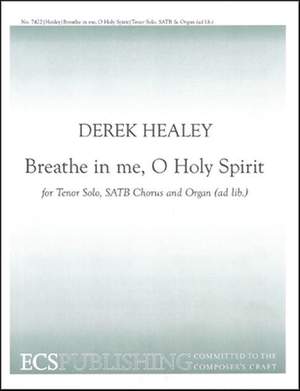 Derek Healey: Breathe in Me, O Holy Spirit