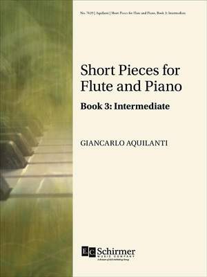 Giancarlo Aquilanti: Short Pieces for Flute and Piano: Book 3