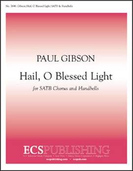 Paul Gibson: Hail, O Blessed Light