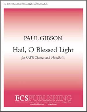 Paul Gibson: Hail, O Blessed Light