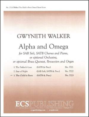 Gwyneth Walker: Alpha and Omega: 3. The Child is Born