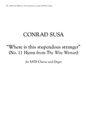 Conrad Susa: Wise Women: 11. Where is This Stupendous Stranger