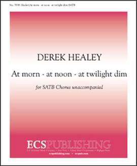 Derek Healey: At morn - At noon - At twilight dim