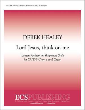 Derek Healey: Lord Jesus, think on me