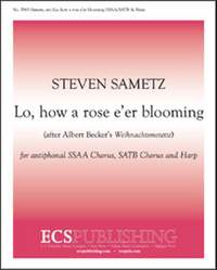 Steven Sametz: Lo, How a Rose e'er Blooming