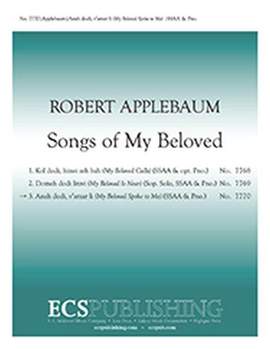 Robert Applebaum: Songs of My Beloved: 3. Anah Dodi, V'amar Li