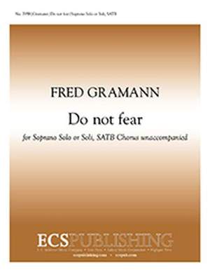 Fred Gramann: Do not fear