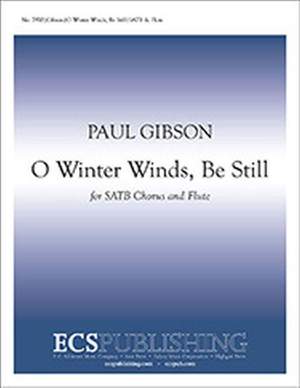 Paul Gibson: O Winter Winds, Be Still