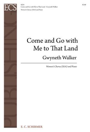 Gwyneth Walker: Come and Go with Me to That Land