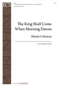 Alistair Coleman: The King Shall Come When Morning Dawns