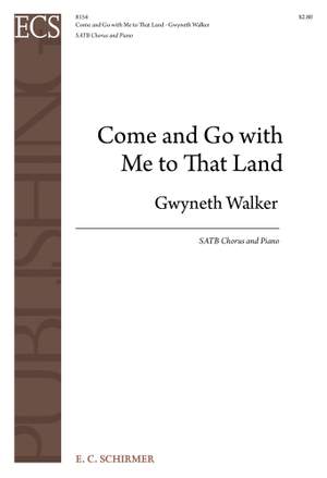 Gwyneth Walker: Come and Go with Me to That Land