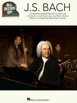 Johann Sebastian Bach: J.S. Bach - All Jazzed Up!