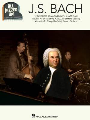 Johann Sebastian Bach: J.S. Bach - All Jazzed Up!