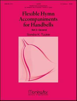 Sondra K. Tucker: Flexible Hymn Accompaniments for Handbells, Set 2