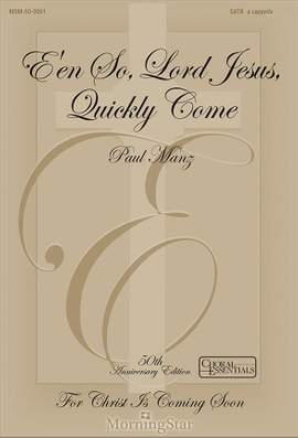 Paul Manz: E'en So, Lord Jesus, Quickly Come