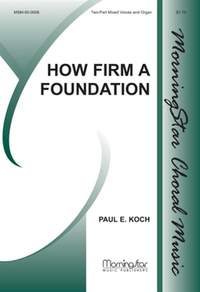 Paul E. Koch: How Firm a Foundation