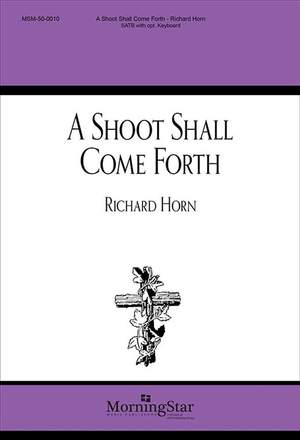 Richard Horn: A Shoot Shall Come Forth