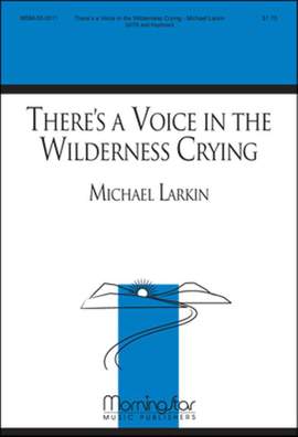 Michael Larkin: There's a Voice in the Wilderness Crying