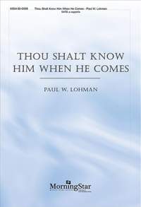 Paul W. Lohman: Thou Shalt Know Him When He Comes