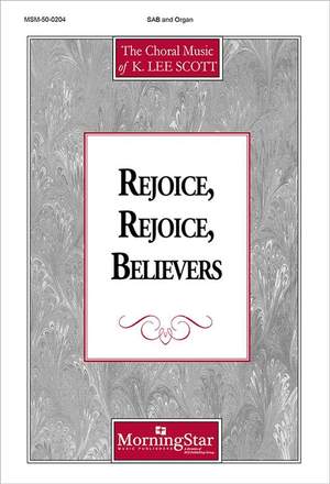 K. Lee Scott: Rejoice, Rejoice, Believers