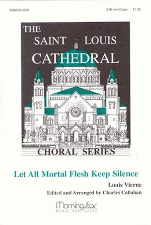 Louis Vierne: Let All Mortal Flesh Keep Silence