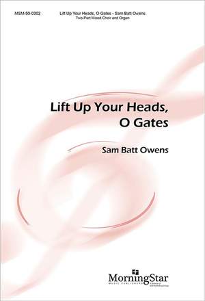 Sam Batt Owens: Lift Up Your Heads, O Gates