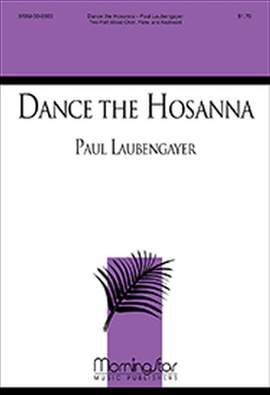 Paul Laubengayer: Dance the Hosanna
