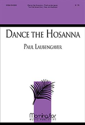 Paul Laubengayer: Dance the Hosanna