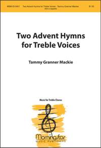 Tammy Granner Mackie: Two Advent Hymns for Treble Voices