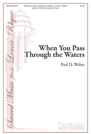 Paul D. Weber: When You Pass Through the Waters