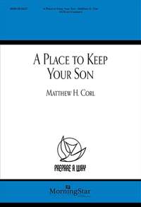 Matthew H. Corl: A Place to Keep Your Son