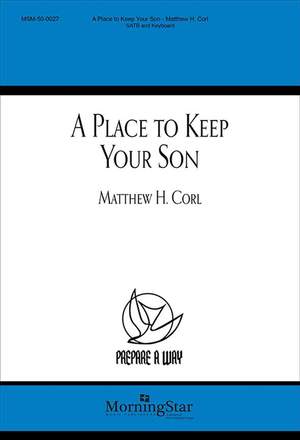 Matthew H. Corl: A Place to Keep Your Son