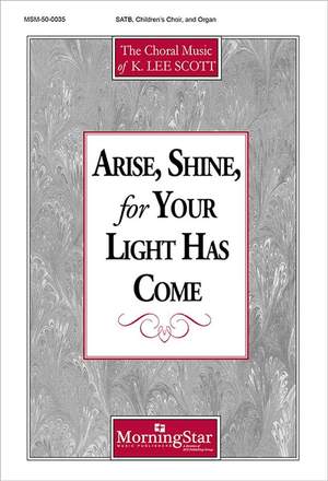 K. Lee Scott: Arise, Shine, for Your Light Has Come