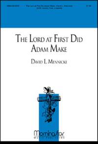 David L. Mennicke: The Lord at First Did Adam Make