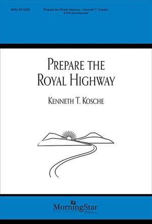 Kenneth T. Kosche: Prepare The Royal Highway